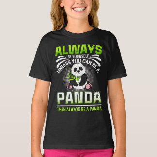 Seien Sie immer selbst, wenn Sie kein Panda sein k T-Shirt