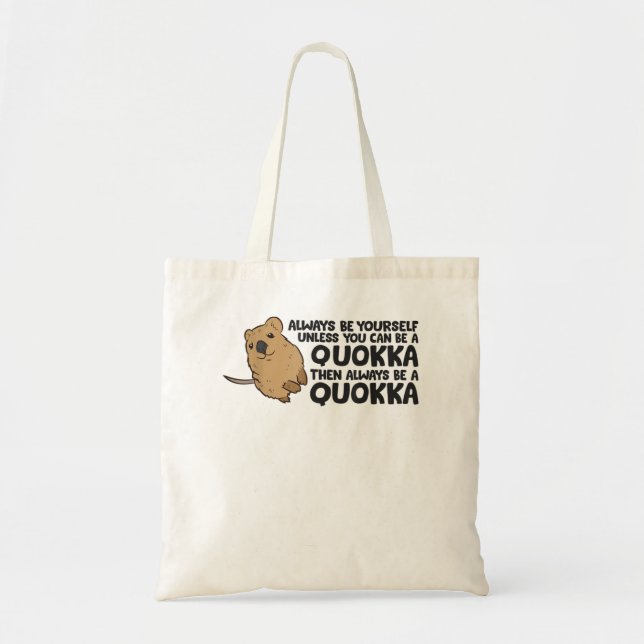 Seien Sie immer selbst, wenn Sie kein Quokka sein  Tragetasche (Vorne)