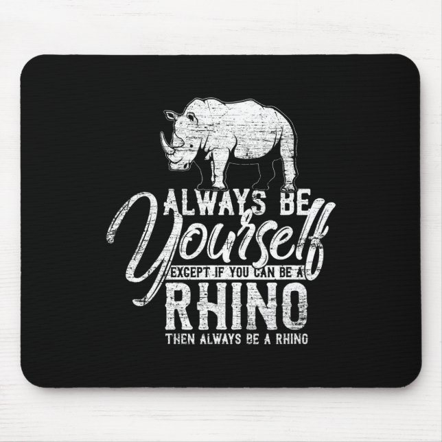 Seien Sie immer selbst, wenn Sie kein Rhino-Gesche Mousepad (Vorne)
