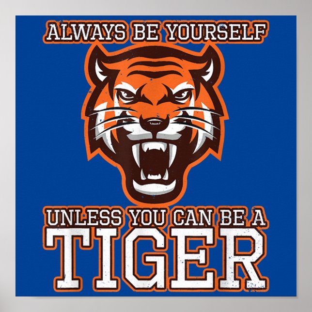 Seien Sie immer selbst, wenn Sie kein Tiger-Gesche Poster (Vorne)