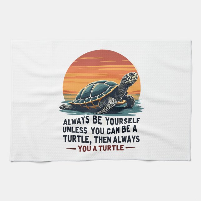Seien Sie immer selbst, wenn Sie nicht ein Schildk Geschirrtuch (Horizontal)