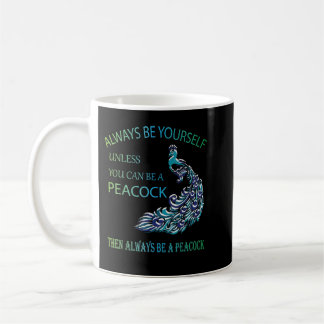 Seien Sie immer selbst, wenn Sie nicht Pfau sein k Kaffeetasse