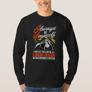 Seien Sie immer Sie selbst, es sei denn, Sie könne T-Shirt