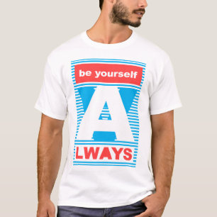 Seien Sie immer, Typografie, motivierend T-Shirt
