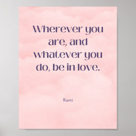 Seien Sie in Liebe Rumi Zitat Poster