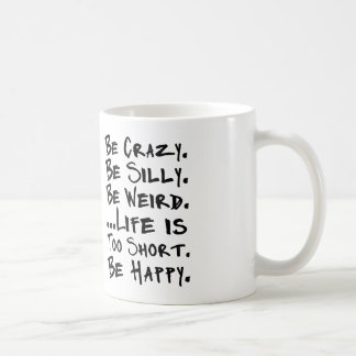 seien Sie ist albern ist sonderbar verrückt Kaffeetasse