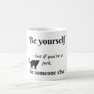 Seien Sie jemand anderes lustiger T - Shirt Kaffeetasse