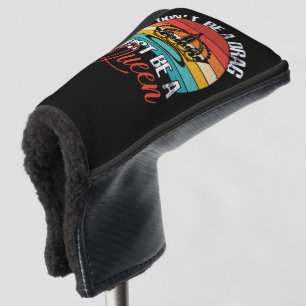 Seien Sie kein Drag Golf Club Cover Headcover