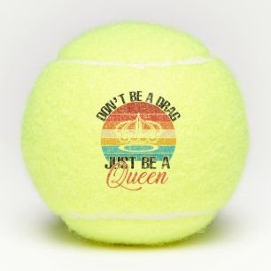 Seien Sie kein Drag Tennis Ball