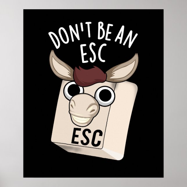 Seien Sie kein Esc Funny Keyboard Pun Dark BG Poster (Vorne)
