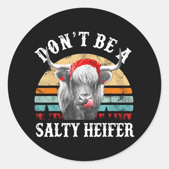 Seien Sie kein salziger Heifer-Niedlicher Hochland Runder Aufkleber (Vorderseite)