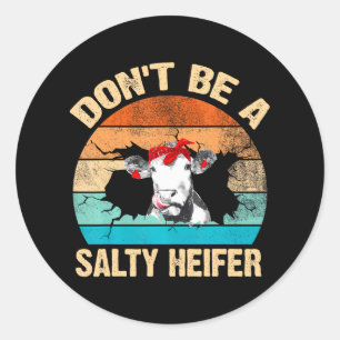 Seien Sie keine salzige Heifer-Niedliche Hochlandk Runder Aufkleber