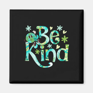 Seien Sie Kind Earth Day Motheer Earth Birthday Magnet