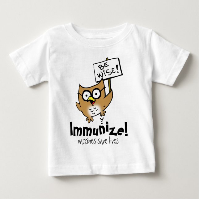 Seien Sie klug! Immunisieren Sie! Baby T-shirt (Vorderseite)