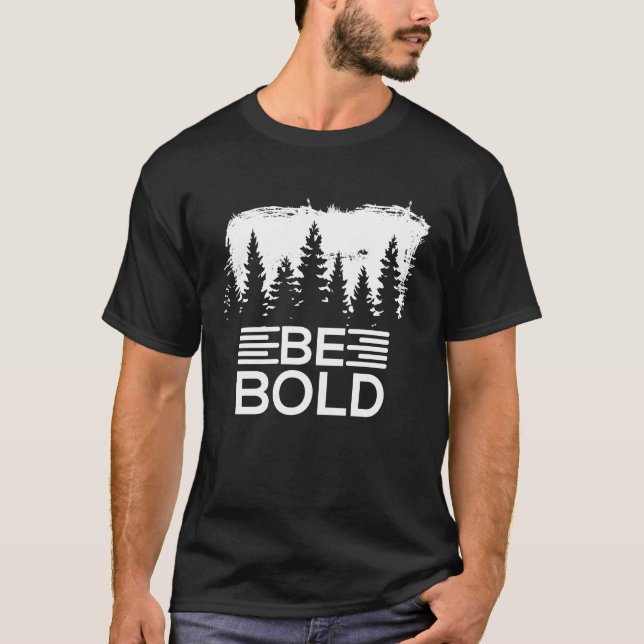 Seien Sie kühn T-Shirt (Vorderseite)