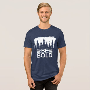 Seien Sie kühn Tri-Blend Shirt