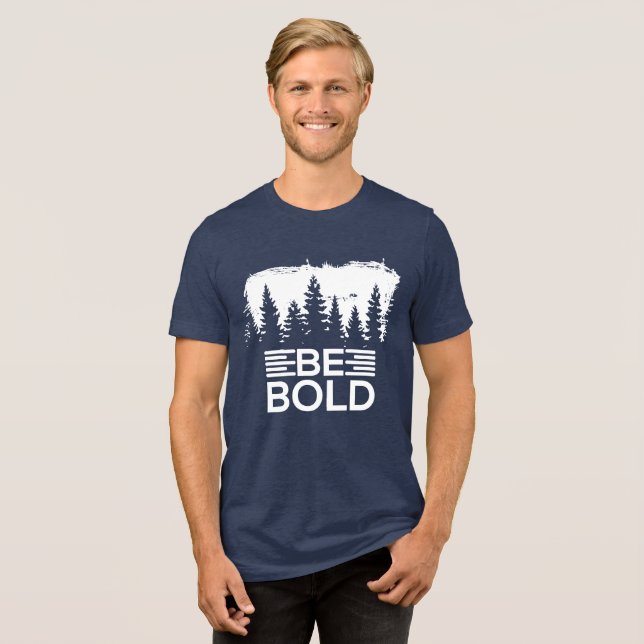 Seien Sie kühn Tri-Blend Shirt (Vorderseite voll)