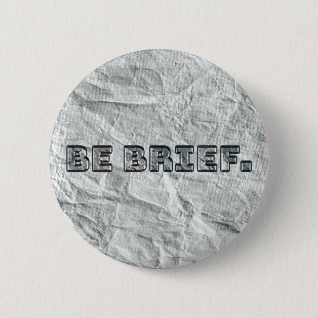 Seien Sie kurz. Button (Vorderseite)
