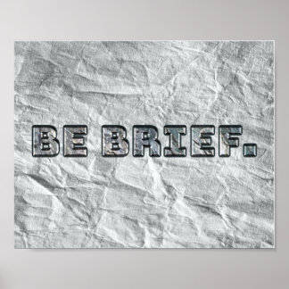 Seien Sie kurz. Poster