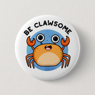 Seien Sie lauter lustiger positiver Krabbenpun Button