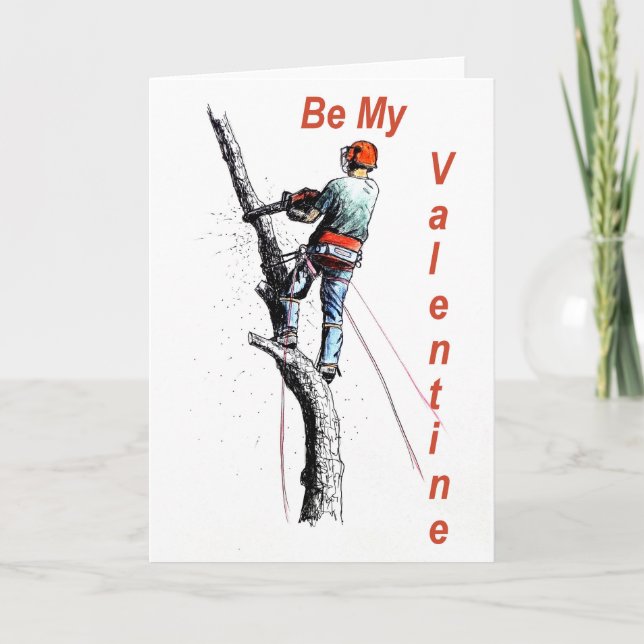 Seien Sie mein Valentiner Arborist Baum Chirurg Ch Karte (Vorderseite)
