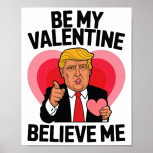 Seien Sie meine Valentine glaube ich Herz Funny Tr Poster