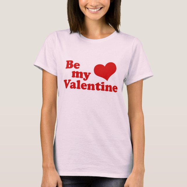 Seien Sie meine Valentine-Liebe T-Shirt (Vorderseite)