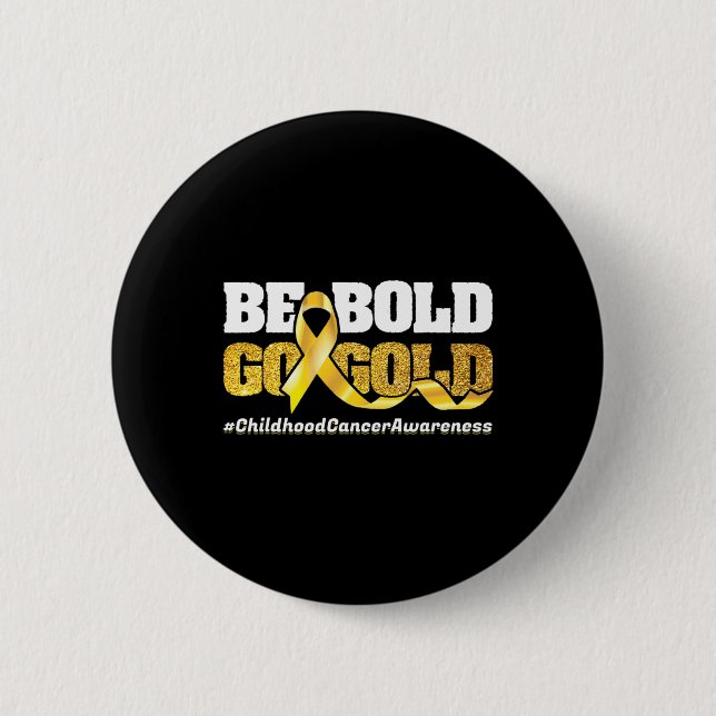 Seien Sie mutig Go-Gold Kinder Krebs Bewusstsein M Button (Vorderseite)