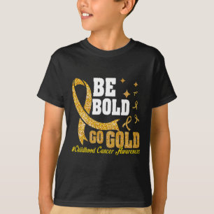 Seien Sie mutig Go Gold Kinder Krebs Bewusstsein M T-Shirt