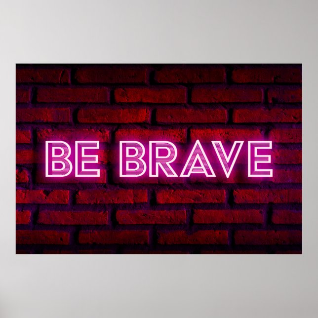 Seien Sie mutig inspirierende Zitat Neon-Effekt-Te Poster (Vorne)