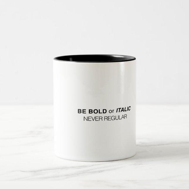 Seien Sie mutig oder kursiv Zweifarbige Tasse (Mittel)