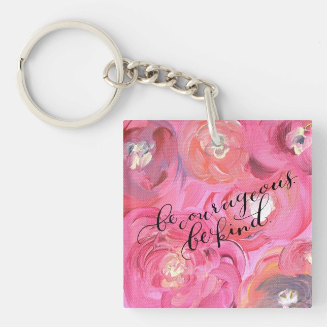 Seien Sie mutig sein freundlich Floral Square Schl Schlüsselanhänger (Vorderseite)