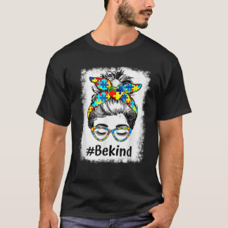 Seien Sie nett Autismus Bewusstsein Messy Bun Girl T-Shirt