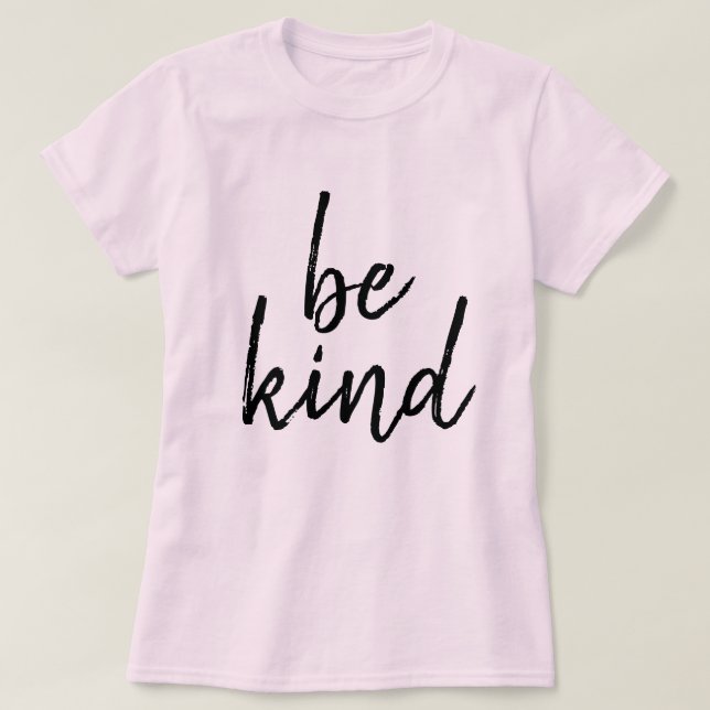 Seien Sie nett T-Shirt (Design vorne)