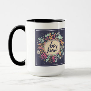 Seien Sie nett Tasse