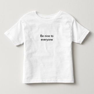 Seien Sie nett zu allen Kleinkind T-shirt