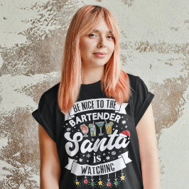 Seien Sie nett zu dem Barkeeper, den der Weihnacht T-Shirt