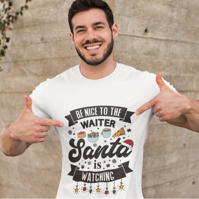 Seien Sie nett zu dem Kellner Der Weihnachtsmann s T-Shirt (Von Creator hochgeladen)