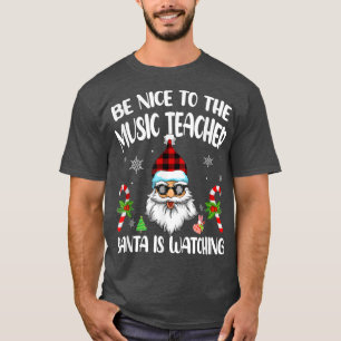 Seien Sie nett zu dem Musiklehrer, den der Weihnac T-Shirt