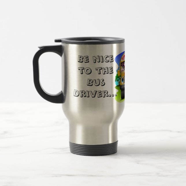 Seien Sie nett zu den Bus-Fahrern Travel Mug Reisebecher (Links)