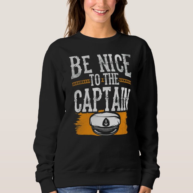 Seien Sie nett zu der Bootsyacht des Kapitäns Sweatshirt (Vorderseite)