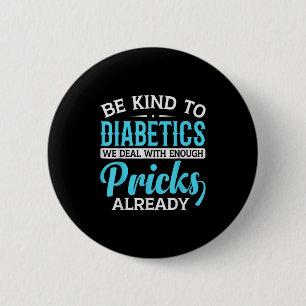 Seien Sie nett zu Diabetikern, mit denen wir schon Button
