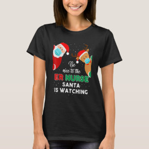Seien Sie nett zu sein Krankenpfleger Santa beobac T-Shirt