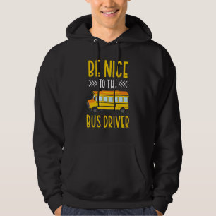 Seien Sie nett zum Busfahrer-Busman-Busfahrer-Busf Hoodie