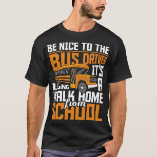 Seien Sie nett zum Busfahrer - Schulbusfahrer Appl T-Shirt