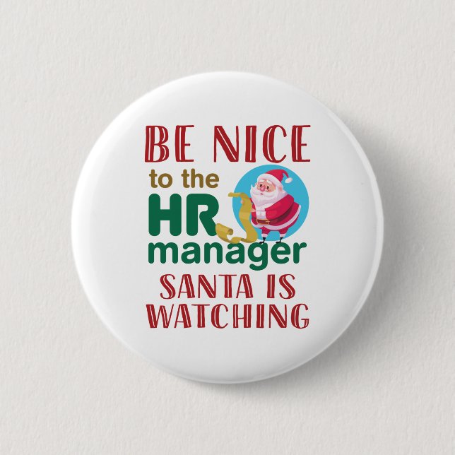 Seien Sie nett zum HR Manager, den Santa beobachte Button (Vorderseite)