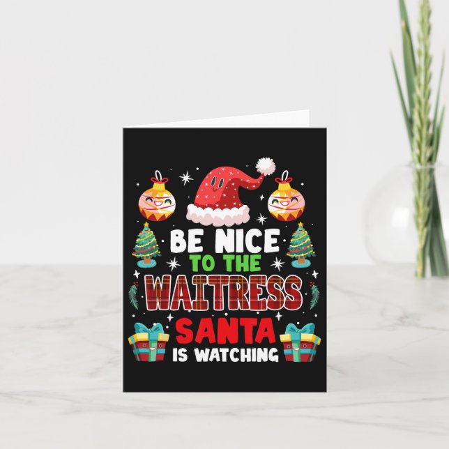 Seien Sie nett zur Kellnerin, die der Weihnachtsma Karte (Vorderseite)