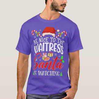 Seien Sie nett zur Kellnerin, die der Weihnachtsma T-Shirt