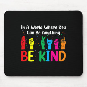 Seien Sie nette Frauen Mousepad