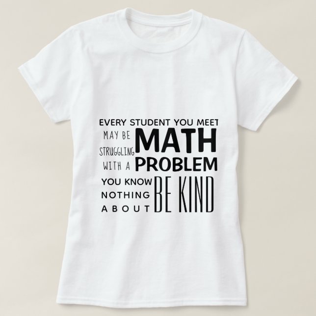 Seien Sie netter Mathe-T - Shirt (Design vorne)